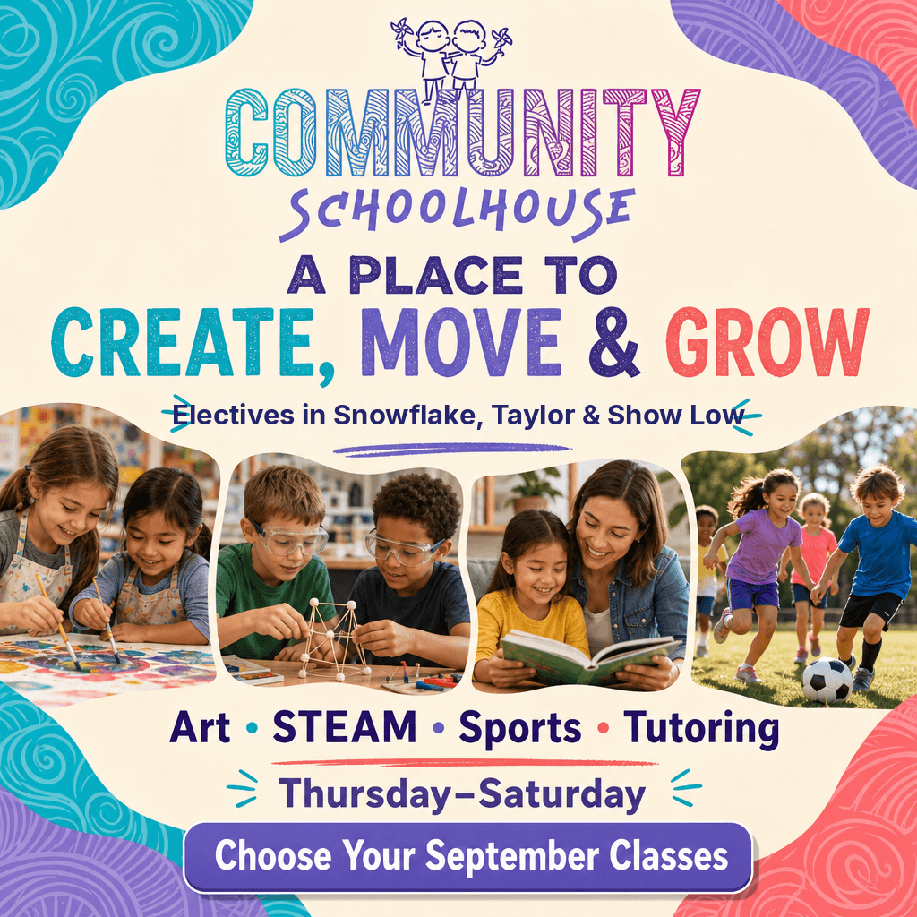 Community Schoolhouse electives in Snowflake, Taylor, and Show Low: gardening, art, crochet, STEAM, sports, and tutoring Thursday through Saturday.